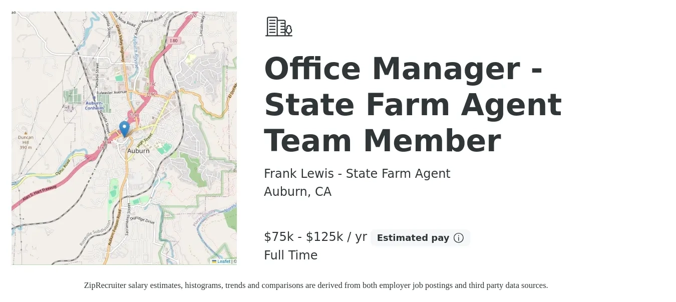 Frank Lewis - State Farm Agent job posting for a Office Manager - State Farm Agent Team Member in Auburn, CA with a salary of $75,000 to $125,000 Yearly with a map of Auburn location.