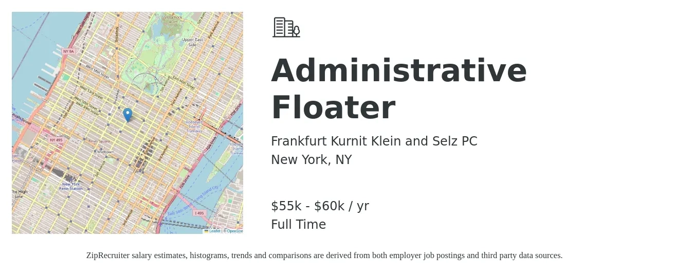 Frankfurt Kurnit Klein and Selz PC job posting for a Administrative Floater in New York, NY with a salary of $55,000 to $60,000 Yearly with a map of New York location.