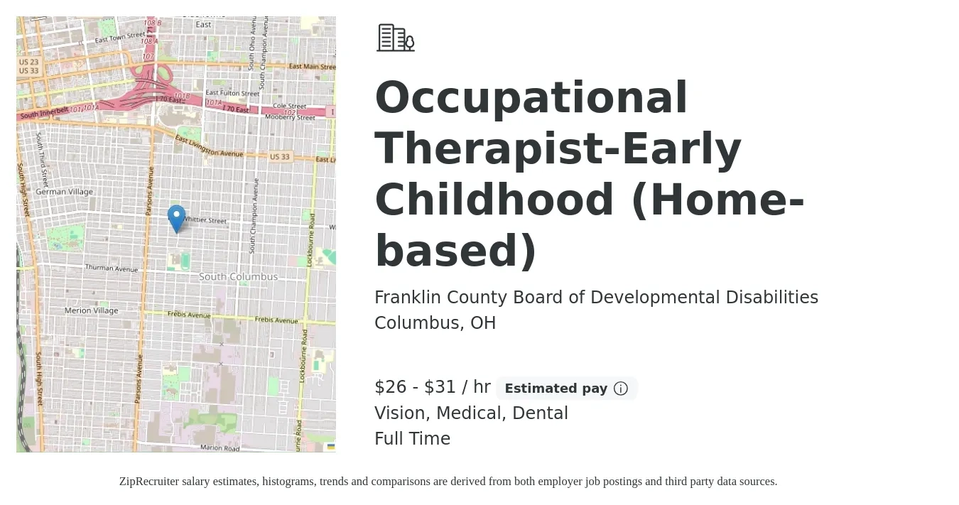 Franklin County Board of Developmental Disabilities job posting for a Occupational Therapist-Early Childhood (Home-based) in Columbus, OH with a salary of $27 to $33 Hourly and benefits including life_insurance, medical, vision, and dental with a map of Columbus location.