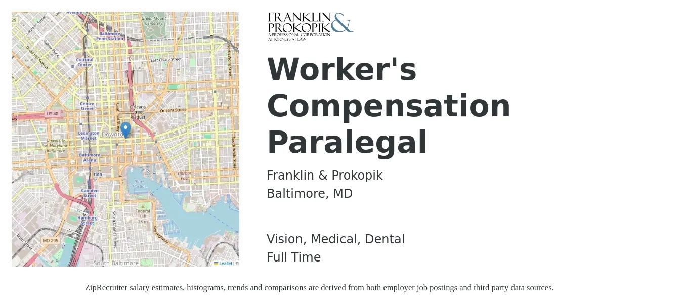 Franklin & Prokopik job posting for a Worker's Compensation Paralegal in Baltimore, MD with a salary of $45,200 to $61,100 Yearly and benefits including dental, life_insurance, medical, retirement, and vision with a map of Baltimore location.