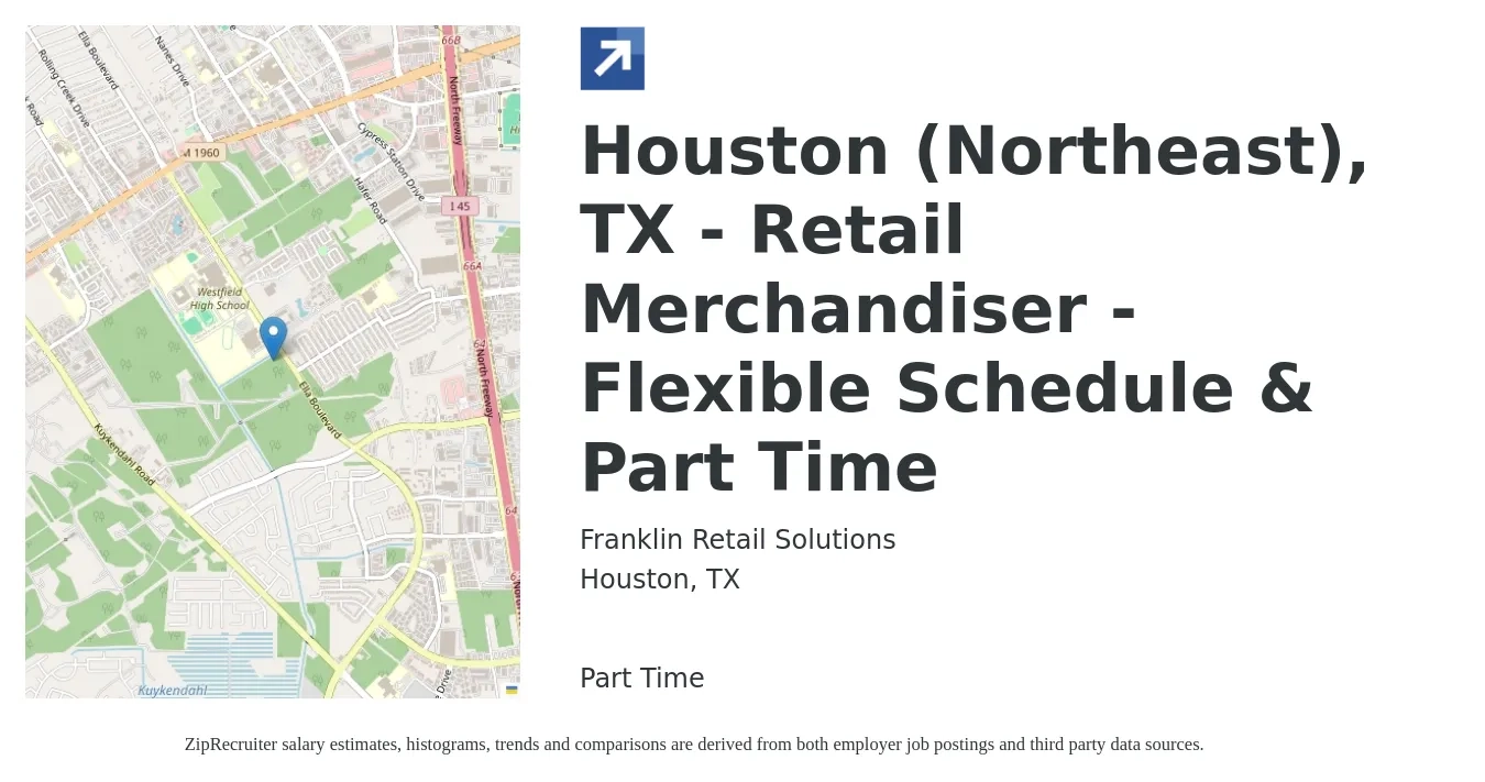 Franklin Retail Solutions job posting for a Houston (Northeast), TX - Retail Merchandiser - Flexible Schedule & Part Time in Houston, TX with a salary of $13 to $16 Hourly with a map of Houston location.