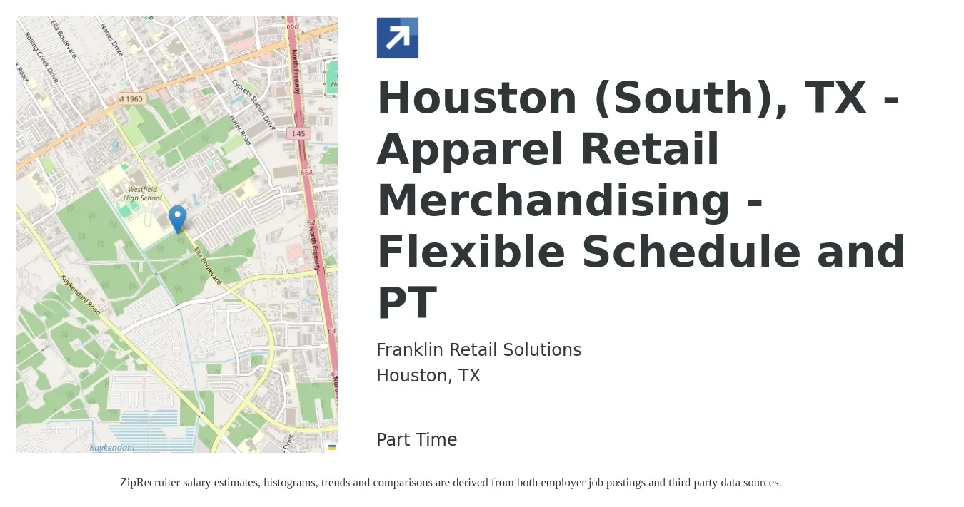 Franklin Retail Solutions job posting for a Houston (South), TX - Apparel Retail Merchandising - Flexible Schedule and PT in Houston, TX with a salary of $13 to $16 Hourly with a map of Houston location.