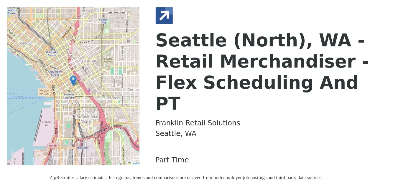 Franklin Retail Solutions job posting for a Seattle (North), WA - Retail Merchandiser - Flex Scheduling And PT in Seattle, WA with a salary of $16 to $19 Hourly with a map of Seattle location.