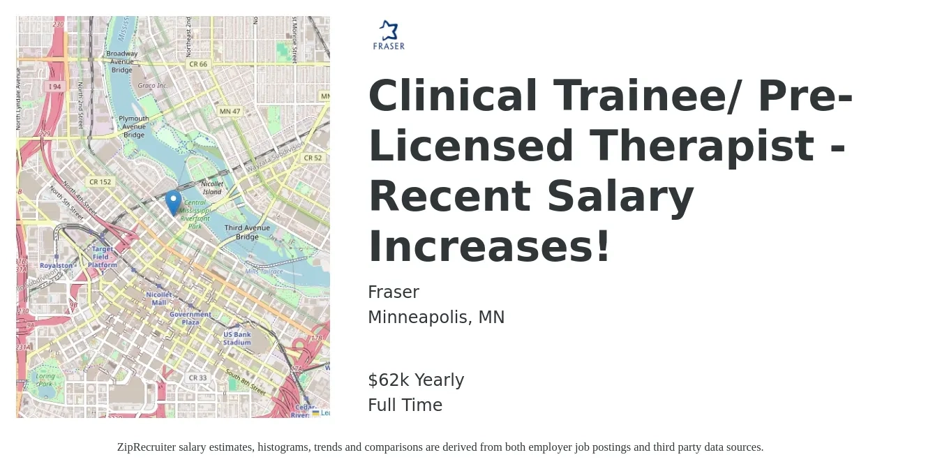 Fraser job posting for a Clinical Trainee/ Pre-Licensed Therapist - Recent Salary Increases! in Minneapolis, MN with a salary of $62,000 Yearly with a map of Minneapolis location.
