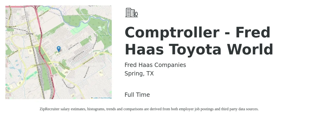 Fred Haas Companies job posting for a Comptroller - Fred Haas Toyota World in Spring, TX with a salary of $86,300 to $123,200 Yearly with a map of Spring location.