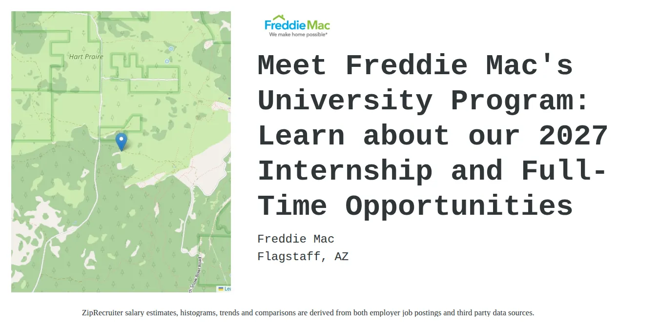 Freddie Mac job posting for a Meet Freddie Mac's University Program: Learn About our 2027 Internship and Full-Time Opportunities in Flagstaff, AZ with a salary of $15 to $20 Hourly with a map of Flagstaff location.