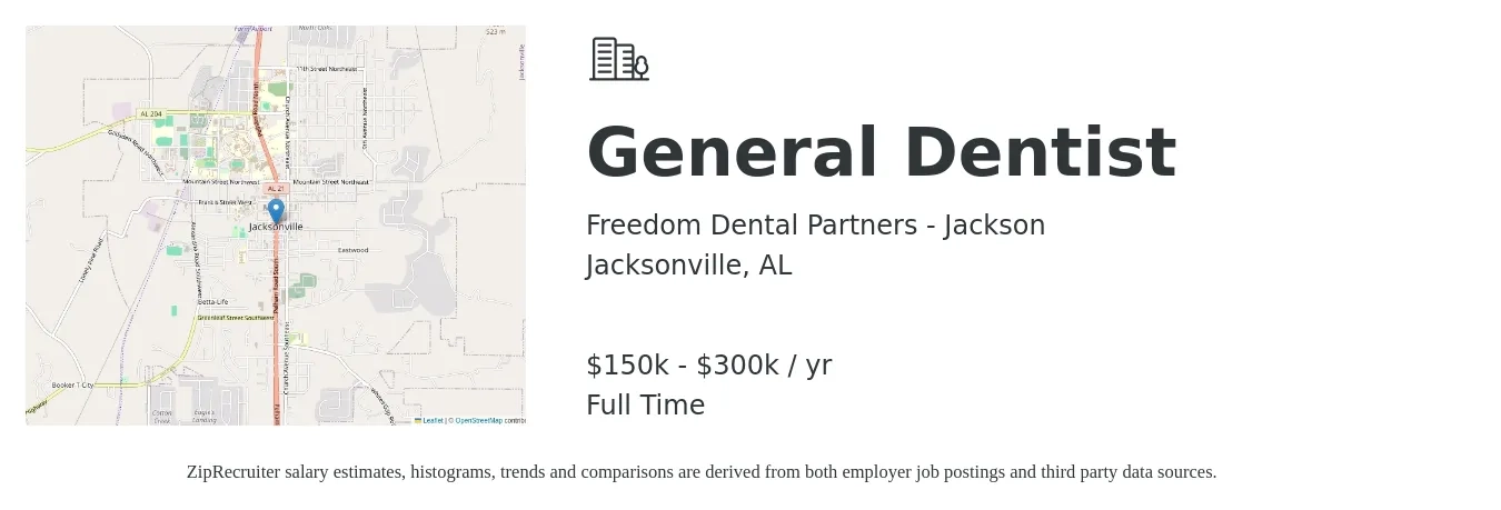 Freedom Dental Partners - Jackson job posting for a General Dentist in Jacksonville, AL with a salary of $150,000 to $300,000 Yearly with a map of Jacksonville location.