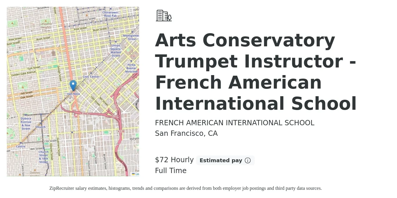 FRENCH AMERICAN INTERNATIONAL SCHOOL job posting for a Arts Conservatory Trumpet Instructor - French American International School in San Francisco, CA with a salary of $75 Hourly with a map of San Francisco location.
