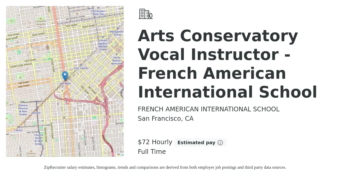 FRENCH AMERICAN INTERNATIONAL SCHOOL job posting for a Arts Conservatory Vocal Instructor - French American International School in San Francisco, CA with a salary of $75 Hourly with a map of San Francisco location.
