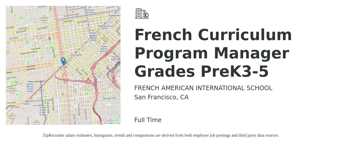 FRENCH AMERICAN INTERNATIONAL SCHOOL job posting for a French Curriculum Program Manager Grades PreK3-5 in San Francisco, CA with a salary of $100,000 to $120,000 Yearly with a map of San Francisco location.