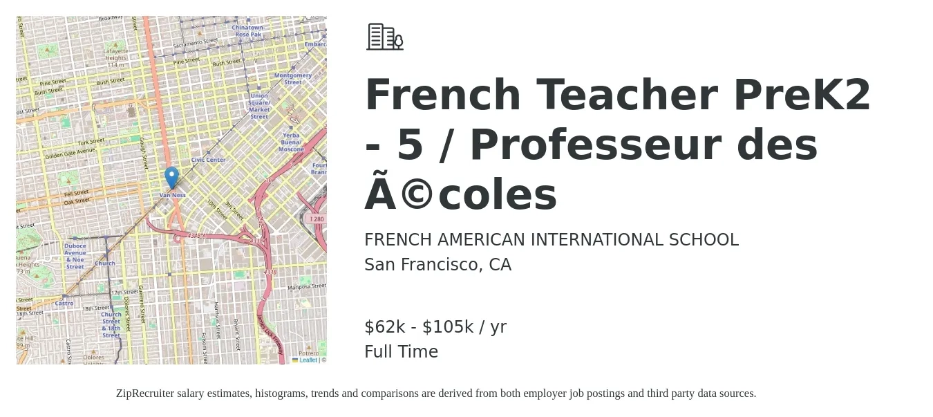 French American International School job posting for a French Teacher PreK2 - 5 / Professeur des écoles in San Francisco, CA with a salary of $62,567 to $105,598 Yearly with a map of San Francisco location.
