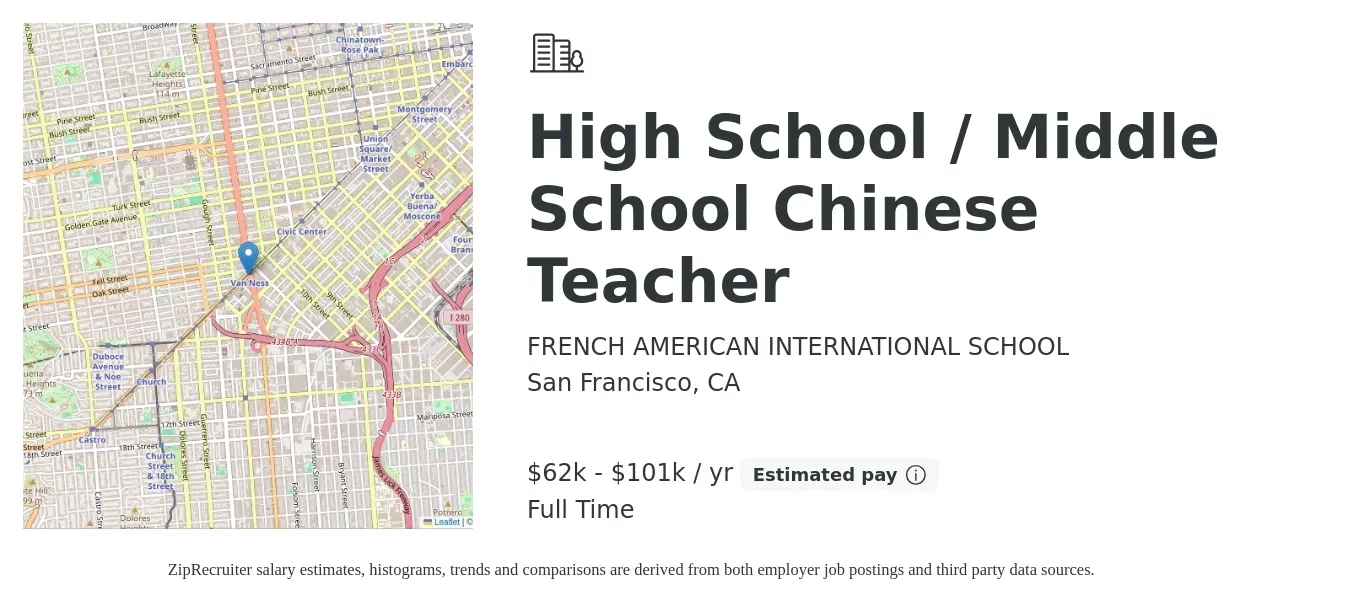 FRENCH AMERICAN INTERNATIONAL SCHOOL job posting for a High School / Middle School Chinese Teacher in San Francisco, CA with a salary of $67,781 to $108,420 Yearly with a map of San Francisco location.