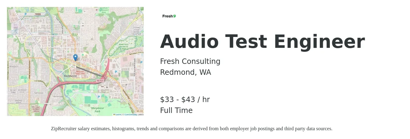 Fresh Consulting job posting for a Audio Test Engineer in Redmond, WA with a salary of $35 to $45 Hourly with a map of Redmond location.