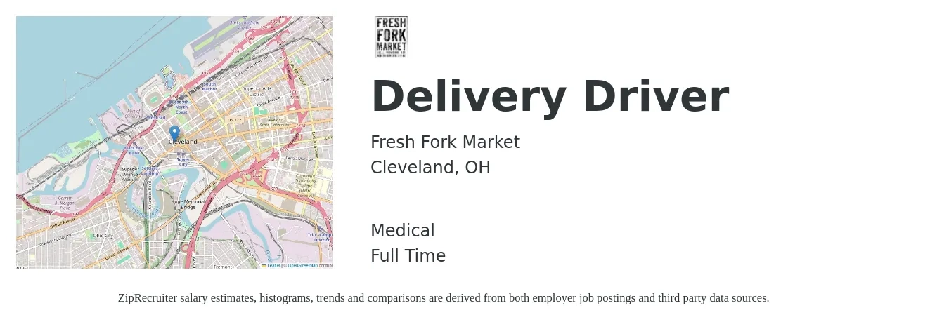 Fresh Fork Market job posting for a Delivery Driver in Cleveland, OH with a salary of $16 to $20 Hourly and benefits including dental, medical, pto, and retirement with a map of Cleveland location.