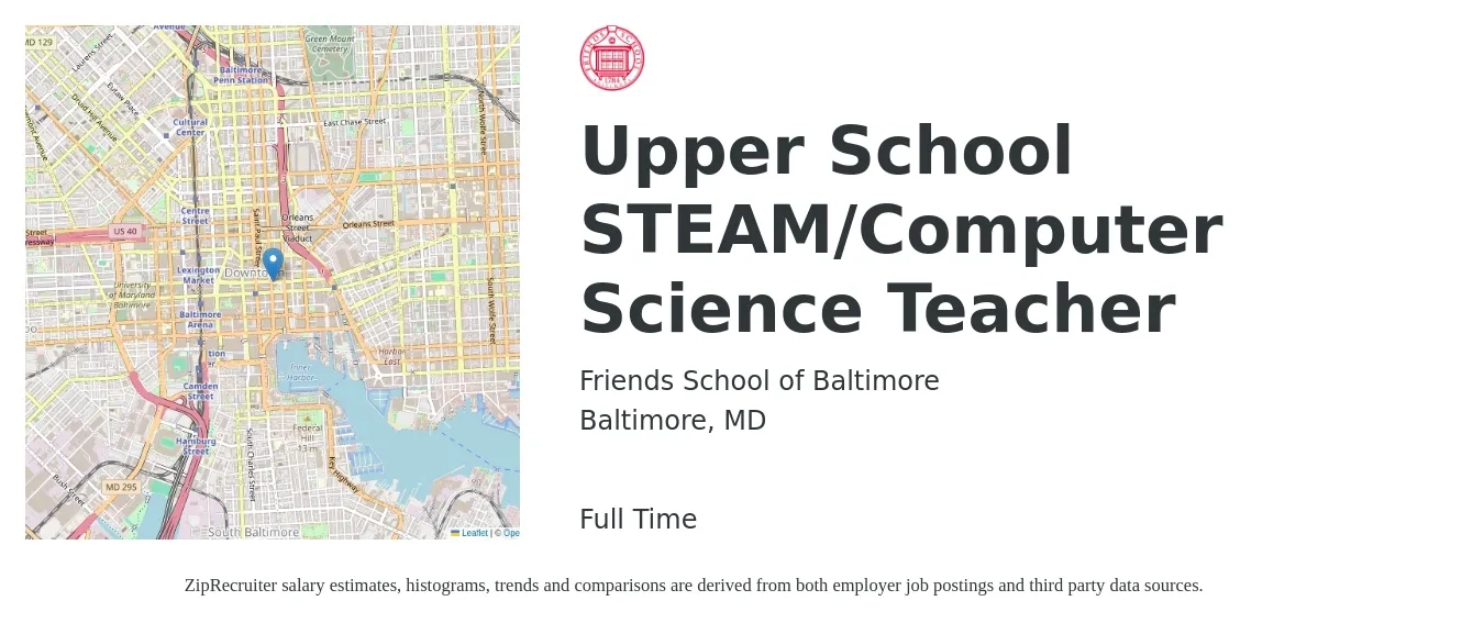 Friends School of Baltimore job posting for a Upper School STEAM/Computer Science Teacher in Baltimore, MD with a salary of $47,200 to $60,100 Yearly with a map of Baltimore location.