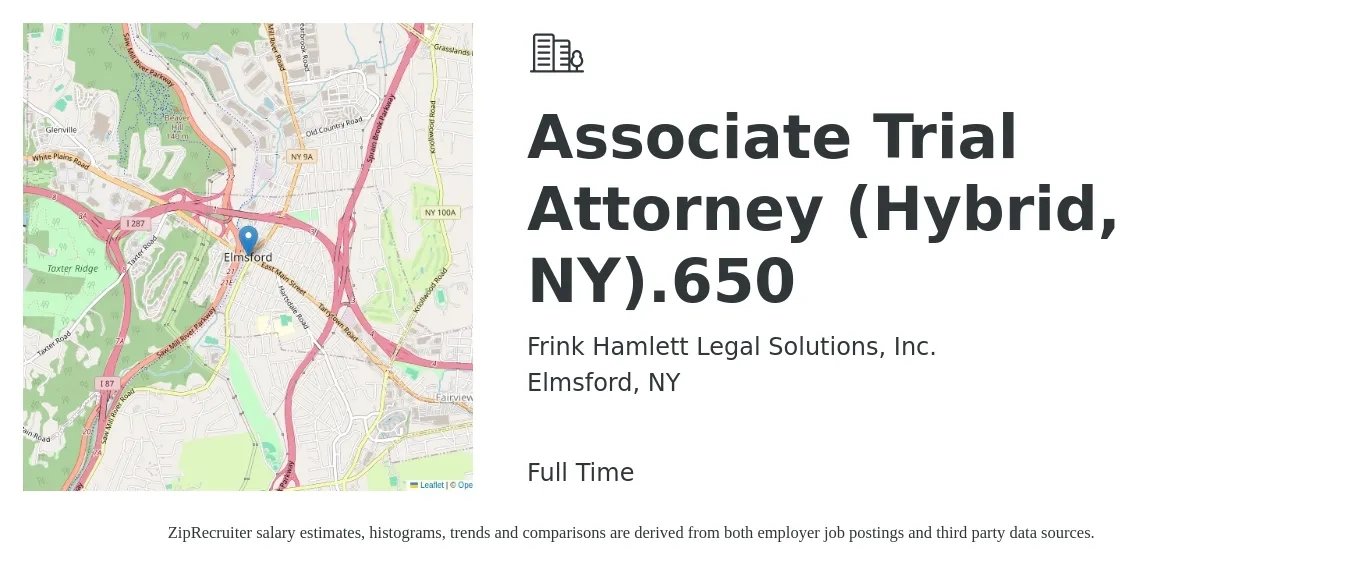Frink Hamlett Legal Solutions, Inc. job posting for a Associate Trial Attorney (Hybrid, NY).650 in Elmsford, NY with a salary of $84,900 to $138,000 Yearly with a map of Elmsford location.