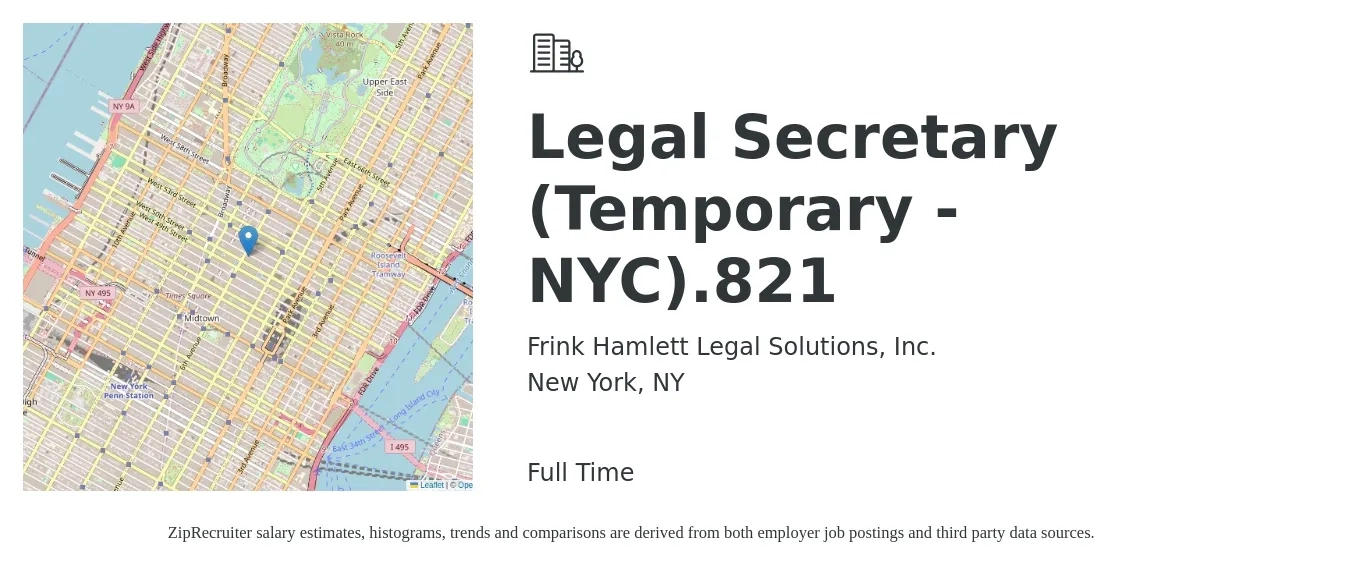 Frink Hamlett Legal Solutions, Inc. job posting for a Legal Secretary (Temporary - NYC).821 in New York, NY with a salary of $25 to $35 Hourly with a map of New York location.