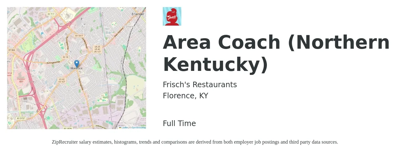 Frisch's Restaurants job posting for a Area Coach (Northern Kentucky) in Florence, KY with a salary of $64,500 to $79,900 Yearly with a map of Florence location.