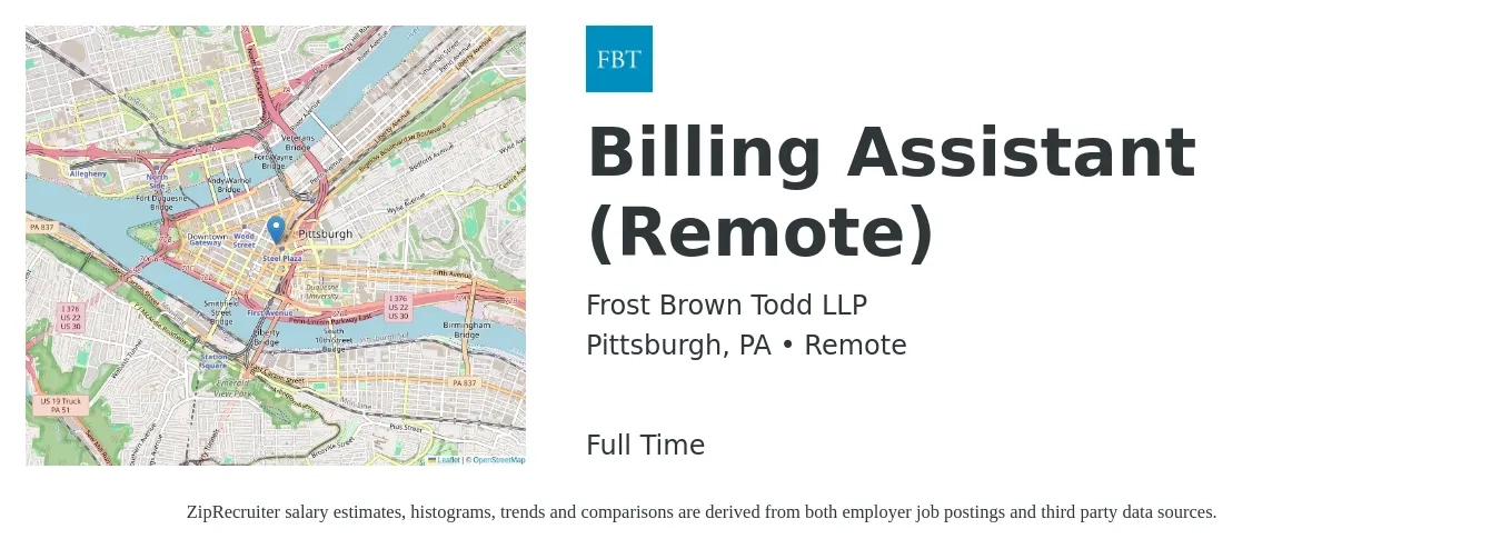 Frost Brown Todd LLP job posting for a Billing Assistant (Remote) in Pittsburgh, PA with a salary of $16 to $22 Hourly with a map of Pittsburgh location.