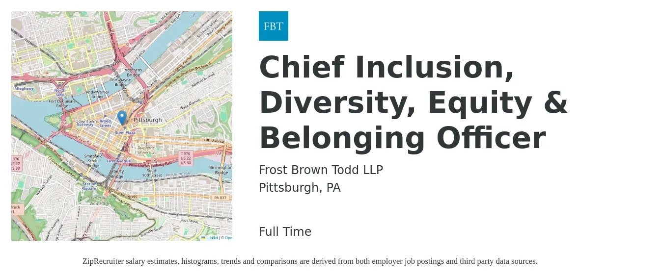 Frost Brown Todd LLP job posting for a Chief Inclusion, Diversity, Equity & Belonging Officer in Pittsburgh, PA with a salary of $108,200 to $179,600 Yearly with a map of Pittsburgh location.