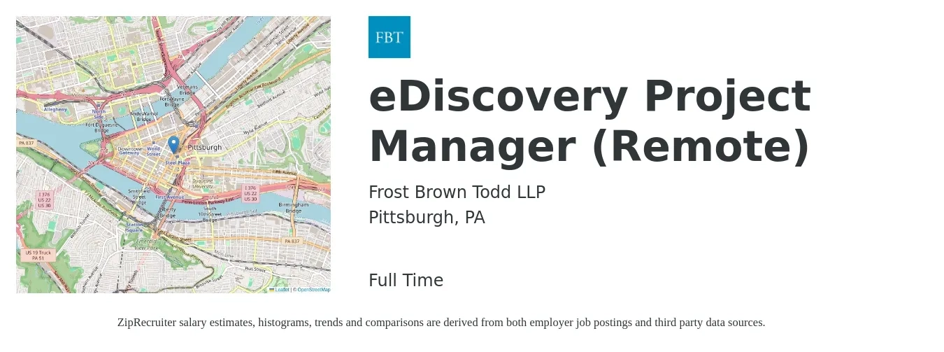 Frost Brown Todd LLP job posting for a eDiscovery Project Manager (Remote) in Pittsburgh, PA with a salary of $87,900 to $125,700 Yearly with a map of Pittsburgh location.