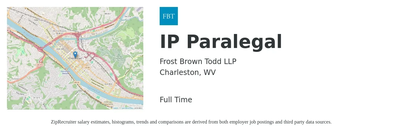 Frost Brown Todd LLP job posting for a IP Paralegal in Charleston, WV with a salary of $69,500 to $95,700 Yearly with a map of Charleston location.