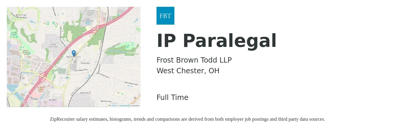 Frost Brown Todd LLP job posting for a IP Paralegal in West Chester, OH with a salary of $67,400 to $92,900 Yearly with a map of West Chester location.