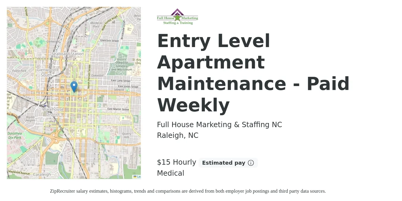 Full House Marketing & Staffing NC job posting for a Entry Level Apartment Maintenance - Paid Weekly in Raleigh, NC with a salary of $16 Hourly and benefits including medical with a map of Raleigh location.