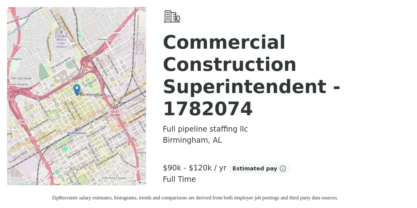 Full pipeline staffing llc job posting for a Commercial Construction Superintendent - 1782074 in Birmingham, AL with a salary of $90,000 to $120,000 Yearly with a map of Birmingham location.