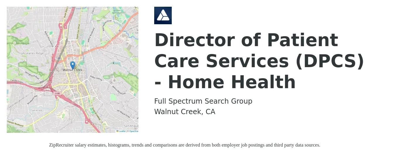 Full Spectrum Search Group job posting for a Director of Patient Care Services (DPCS) - Home Health in Walnut Creek, CA with a salary of $110,700 to $161,700 Yearly with a map of Walnut Creek location.