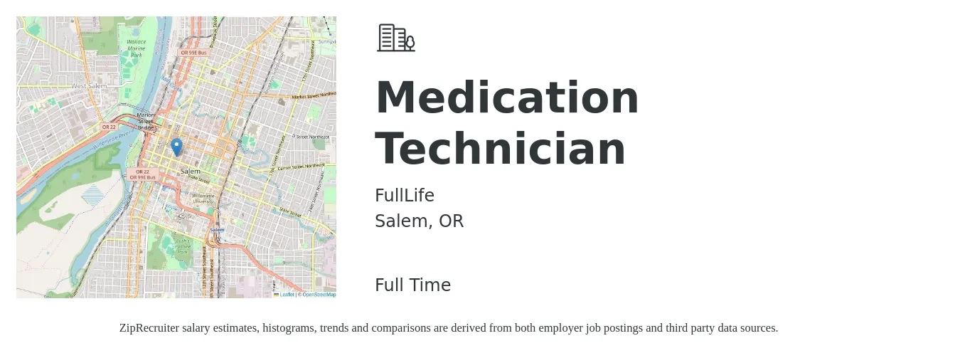 FullLife job posting for a Medication Technician in Salem, OR with a salary of $16 to $20 Hourly with a map of Salem location.