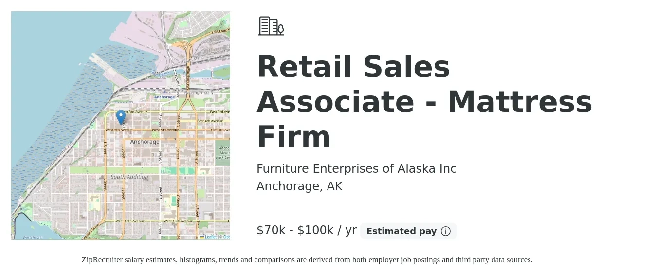 Furniture Enterprises of Alaska Inc job posting for a Retail Sales Associate - Mattress Firm in Anchorage, AK with a salary of $70,000 to $100,000 Yearly with a map of Anchorage location.