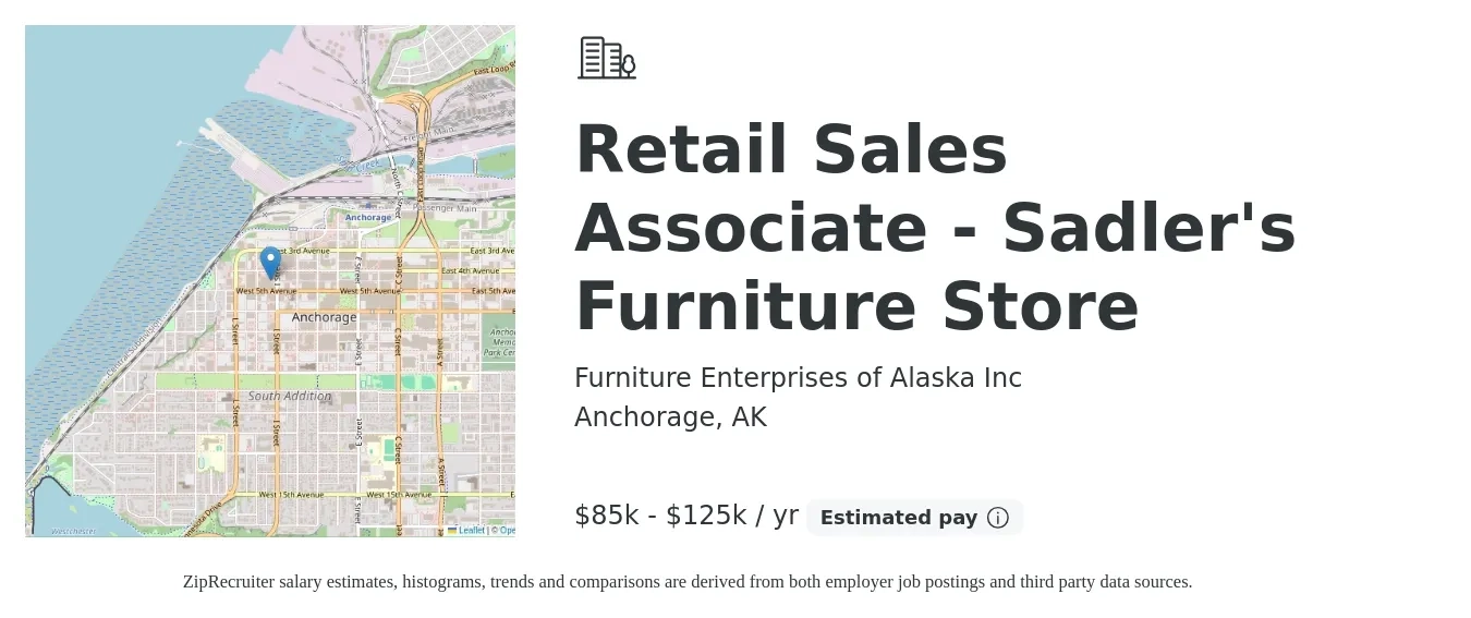 Furniture Enterprises of Alaska Inc job posting for a Retail Sales Associate - Sadler's Furniture Store in Anchorage, AK with a salary of $85,000 to $125,000 Yearly with a map of Anchorage location.