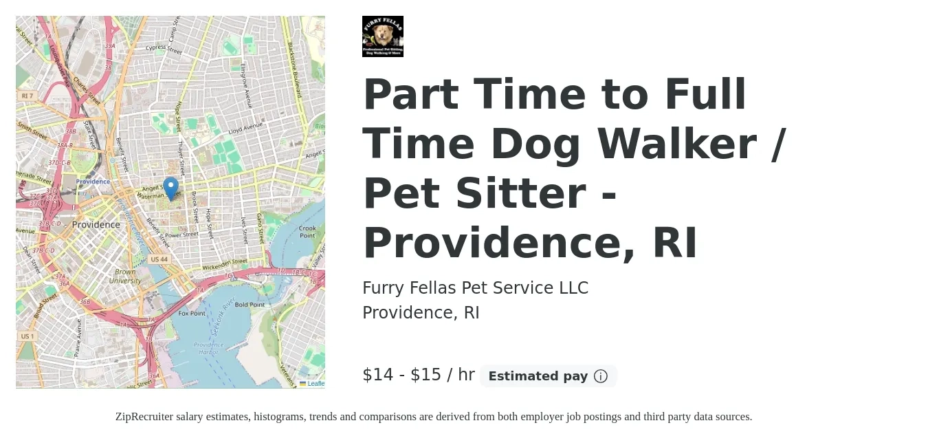 Furry Fellas Pet Service LLC job posting for a Part Time to Full Time Dog Walker / Pet Sitter -Providence, RI in Providence, RI with a salary of $15 to $16 Hourly with a map of Providence location.