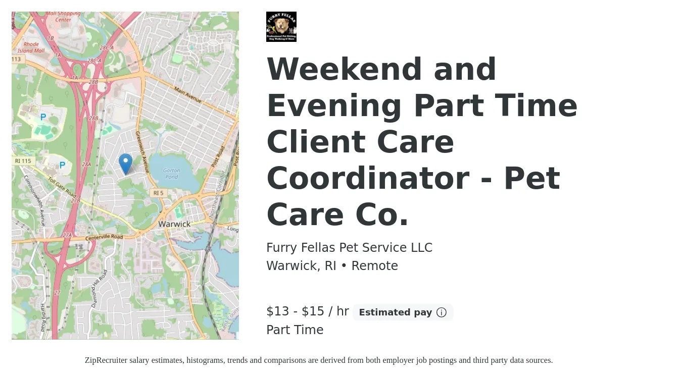 Furry Fellas Pet Service LLC job posting for a Weekend and Evening Part Time Client Care Coordinator - Pet Care Co. in Warwick, RI with a salary of $14 to $16 Hourly with a map of Warwick location.