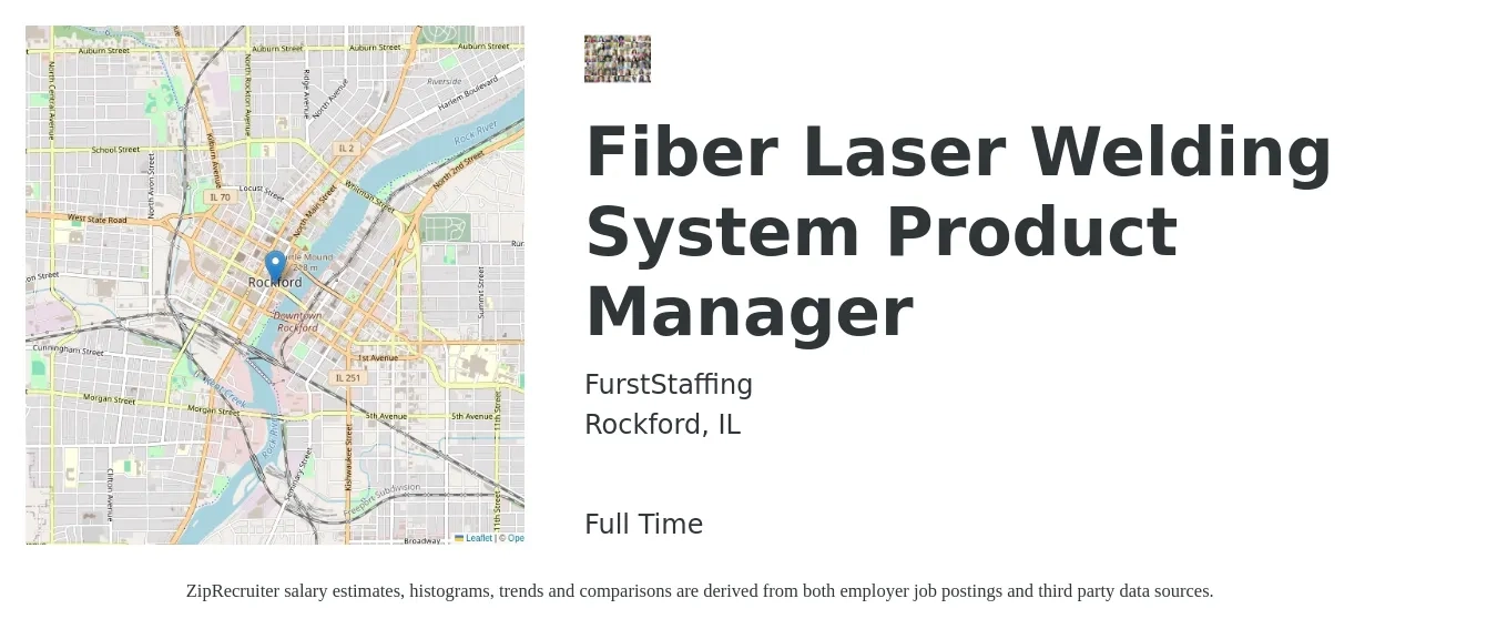 FurstStaffing job posting for a Fiber Laser Welding System Product Manager in Rockford, IL with a salary of $141,100 to $197,200 Yearly with a map of Rockford location.