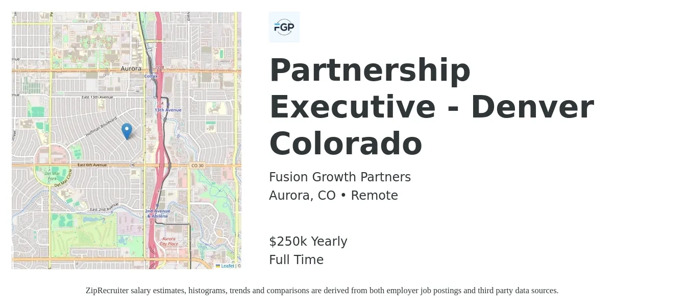 Fusion Growth Partners job posting for a Partnership Executive - Denver Colorado in Aurora, CO with a salary of $250,000 Yearly with a map of Aurora location.