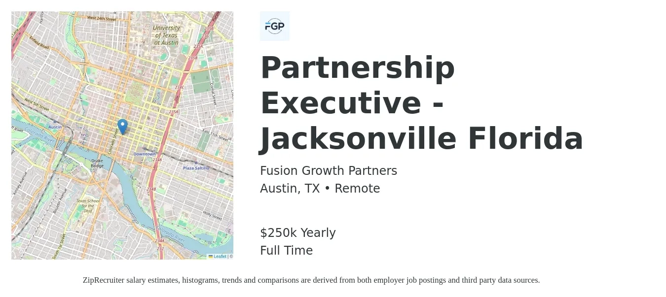 Fusion Growth Partners job posting for a Partnership Executive - Jacksonville Florida in Austin, TX with a salary of $250,000 Yearly with a map of Austin location.