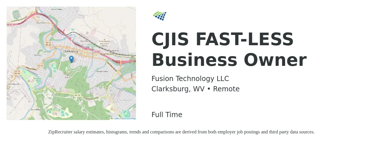 Fusion Technology LLC job posting for a CJIS FAST-LESS Business Owner in Clarksburg, WV with a salary of $90,300 to $142,700 Yearly with a map of Clarksburg location.