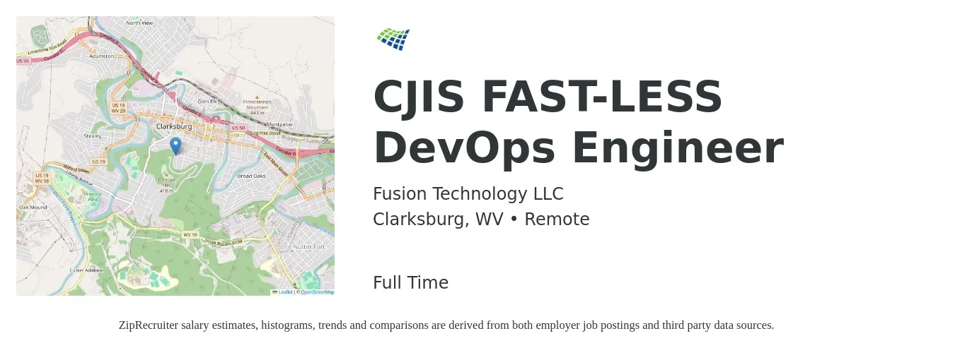 Fusion Technology LLC job posting for a CJIS FAST-LESS DevOps Engineer in Clarksburg, WV with a salary of $52 to $71 Hourly with a map of Clarksburg location.