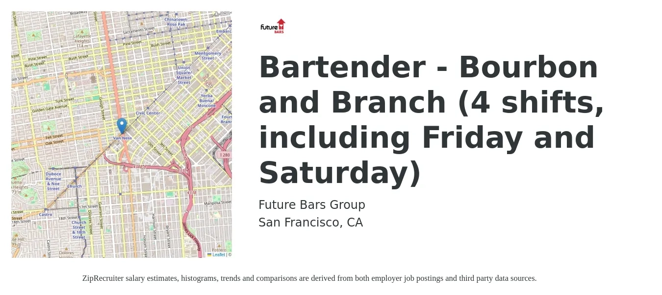 Future Bars Group job posting for a Bartender - Bourbon and Branch (4 shifts, including Friday and Saturday) in San Francisco, CA with a salary of $18 Hourly with a map of San Francisco location.