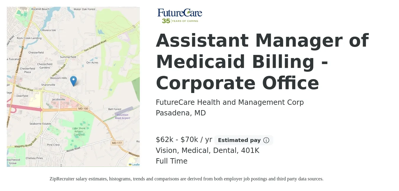 FutureCare Health and Management Corp job posting for a Assistant Manager of Medicaid Billing -Corporate Office in Pasadena, MD with a salary of $62,000 to $70,000 Yearly and benefits including dental, life_insurance, medical, vision, and 401k with a map of Pasadena location.