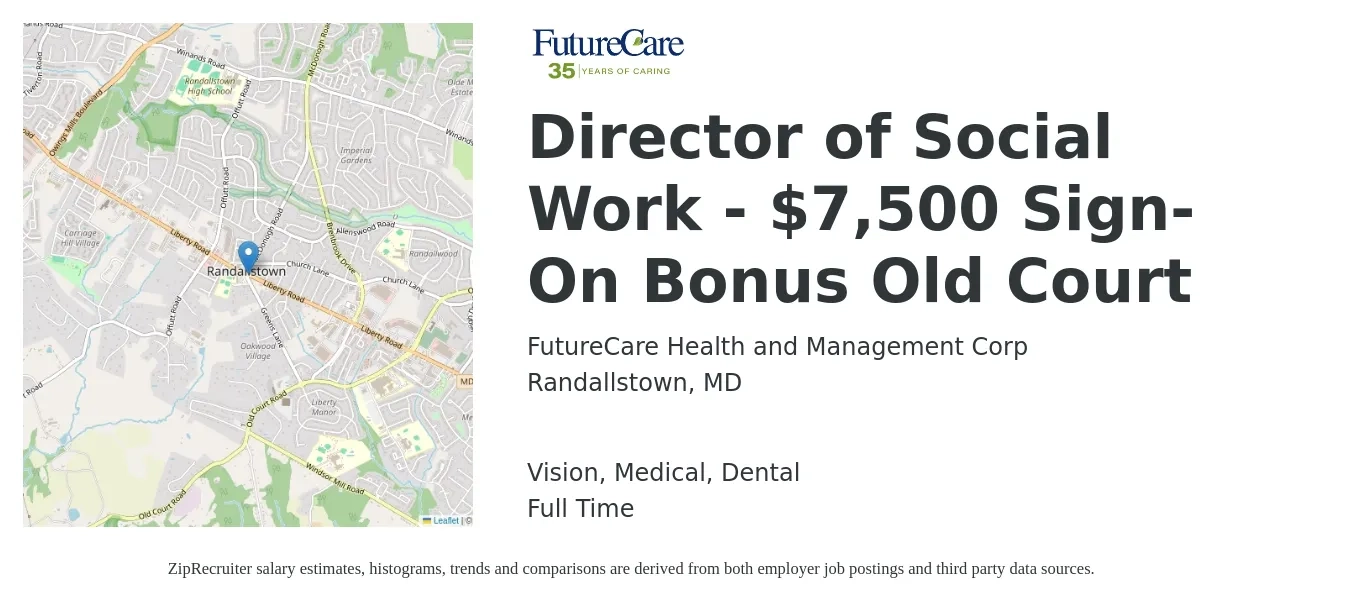 FutureCare Health and Management Corp job posting for a Director of Social Work - $7,500 Sign-On Bonus Old Court in Randallstown, MD with a salary of $25 to $36 Hourly and benefits including medical, pto, retirement, vision, dental, and life_insurance with a map of Randallstown location.