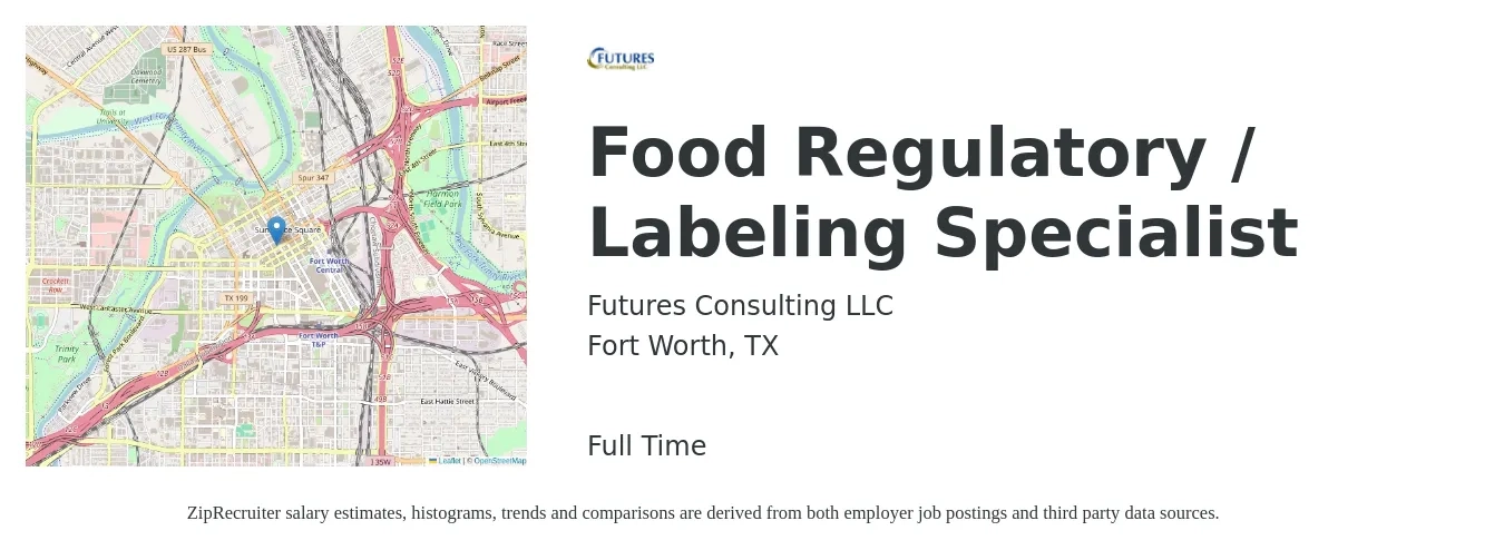 Futures Consulting LLC job posting for a Food Regulatory / Labeling Specialist in Fort Worth, TX with a salary of $50,800 to $94,400 Yearly with a map of Fort Worth location.