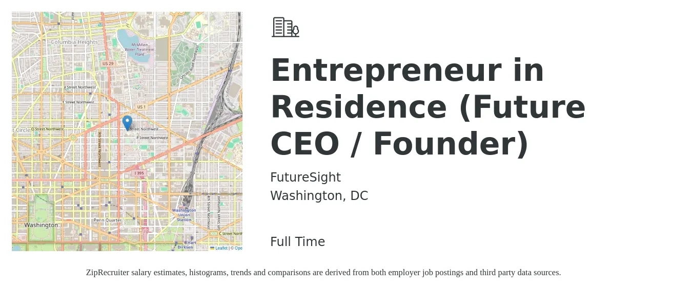 FutureSight job posting for a Entrepreneur in Residence (Future CEO / Founder) in Washington, DC with a salary of $122,900 to $181,200 Yearly with a map of Washington location.
