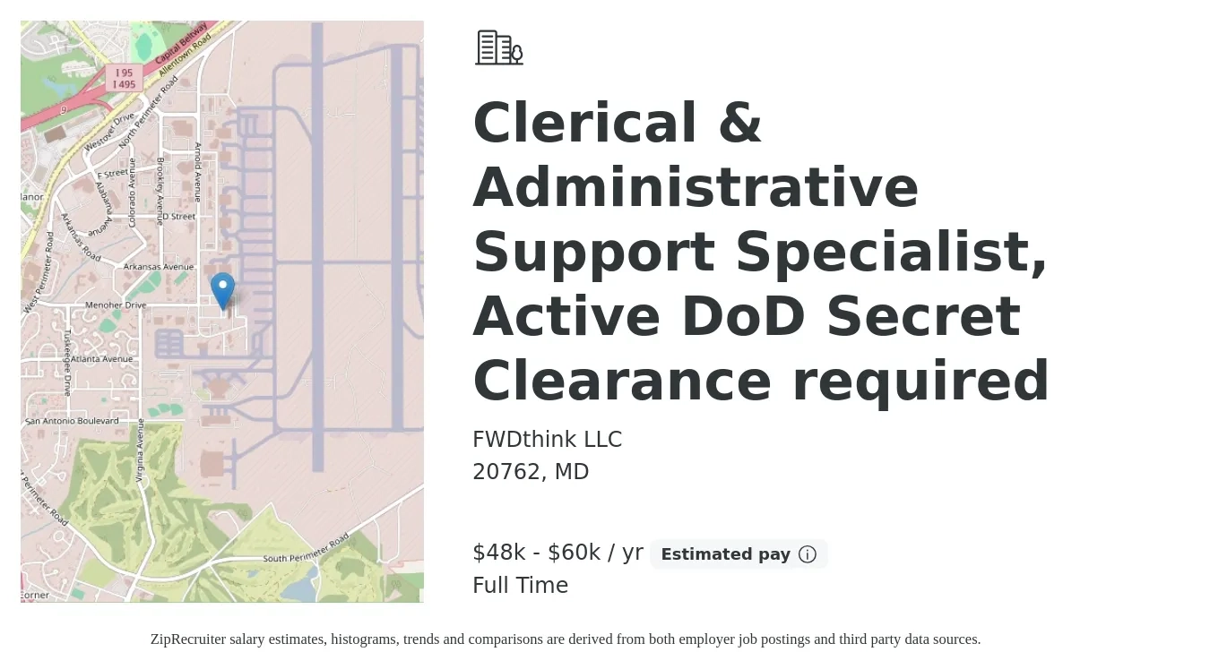 FWDthink LLC job posting for a Clerical & Administrative Support Specialist, Active DoD Secret Clearance required in 20762, MD with a salary of $48,954 to $60,400 Yearly with a map of 20762 location.
