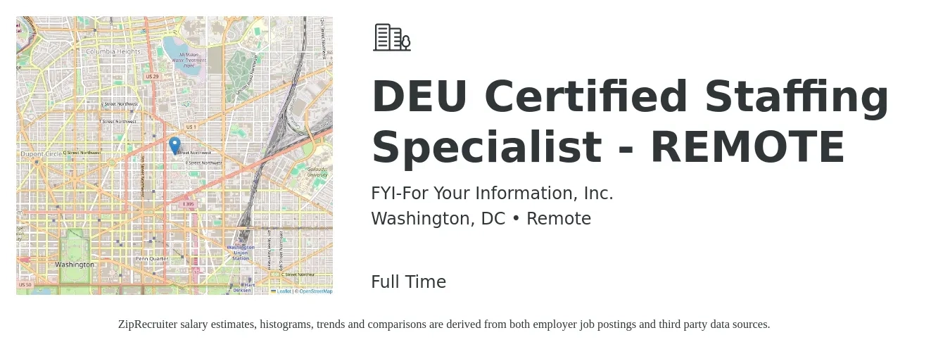 FYI-For Your Information, Inc. job posting for a DEU Certified Staffing Specialist - REMOTE in Washington, DC with a salary of $21 to $32 Hourly with a map of Washington location.