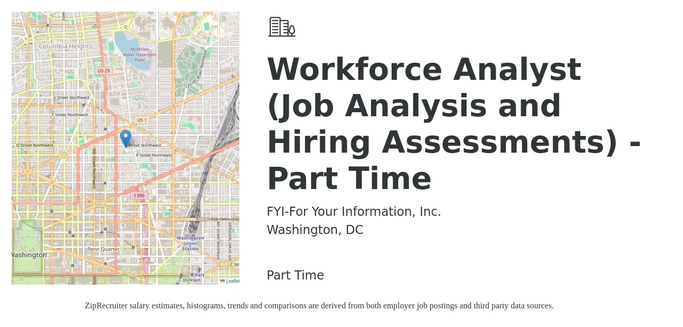 FYI-For Your Information, Inc. job posting for a Workforce Analyst (Job Analysis and Hiring Assessments) - Part Time in Washington, DC with a salary of $64,600 to $150,100 Yearly with a map of Washington location.