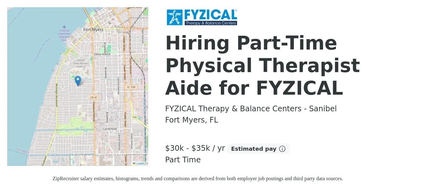 FYZICAL Therapy & Balance Centers – Sanibel job posting for a Hiring Part-Time Physical Therapist Aide for FYZICAL in Fort Myers, FL with a salary of $30,000 to $35,000 Yearly with a map of Fort Myers location.