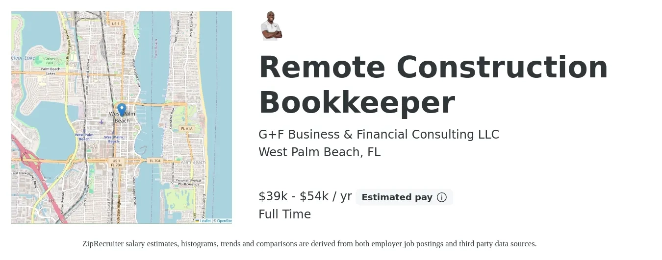 G+F Business & Financial Consulting LLC job posting for a Remote Construction Bookkeeper in West Palm Beach, FL with a salary of $39,693 to $54,062 Yearly and benefits including pto with a map of West Palm Beach location.